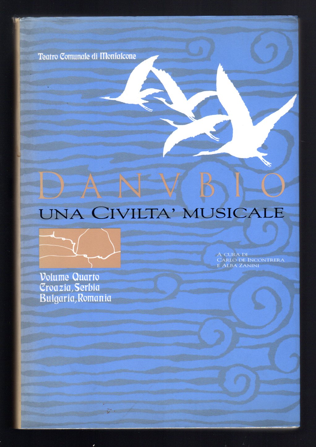 Danubio. Una civiltà musicale. Volume Quarto Croazia-Serbia-Bulgaria-Romania