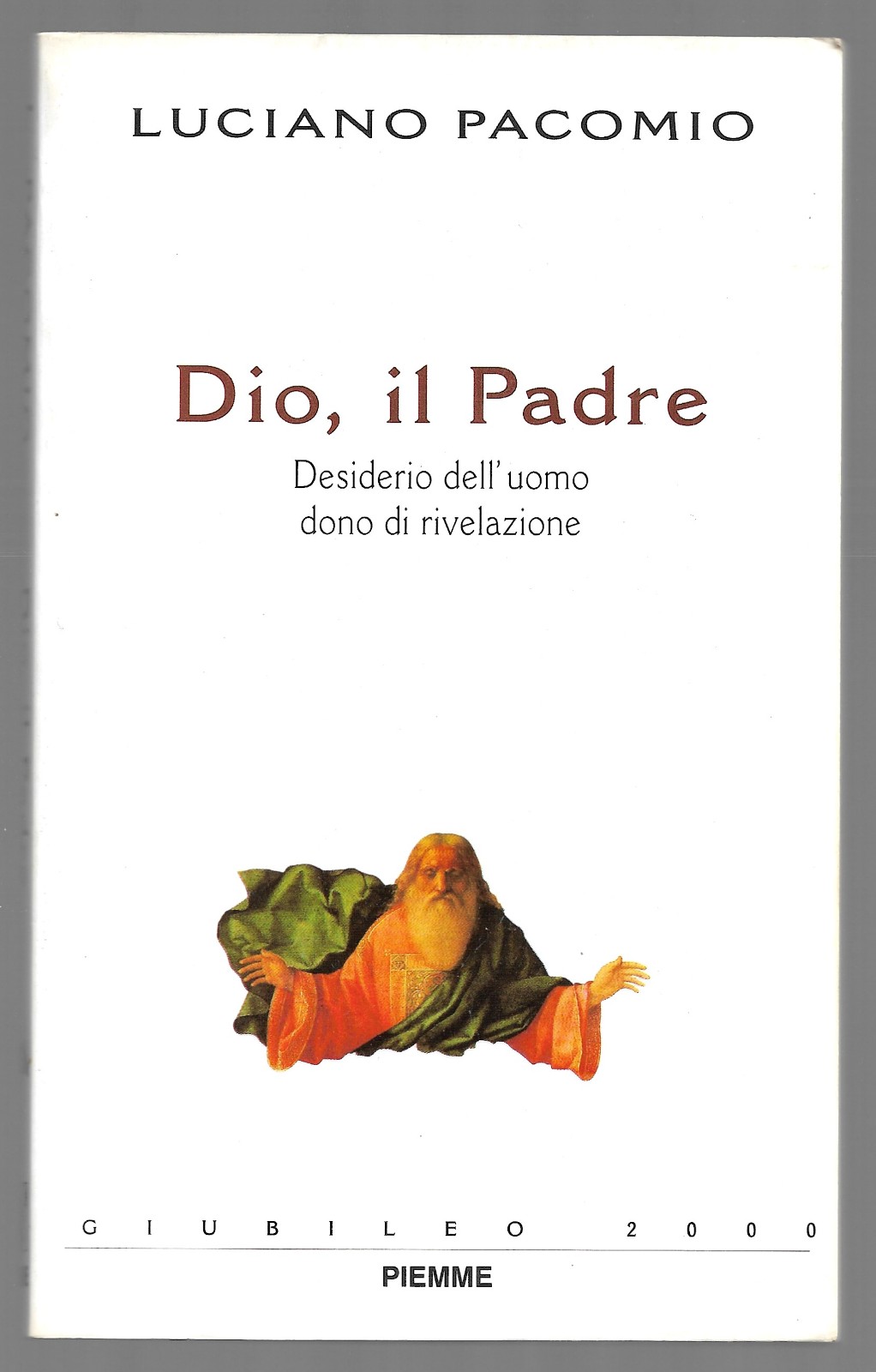 Dio, il Padre - Desiderio dell'uomo dono di rivelazione