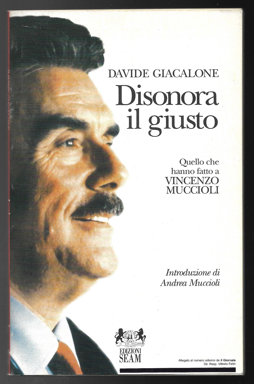 Disonora il giusto. Quello che hanno fatto a Vincenzo Muccioli