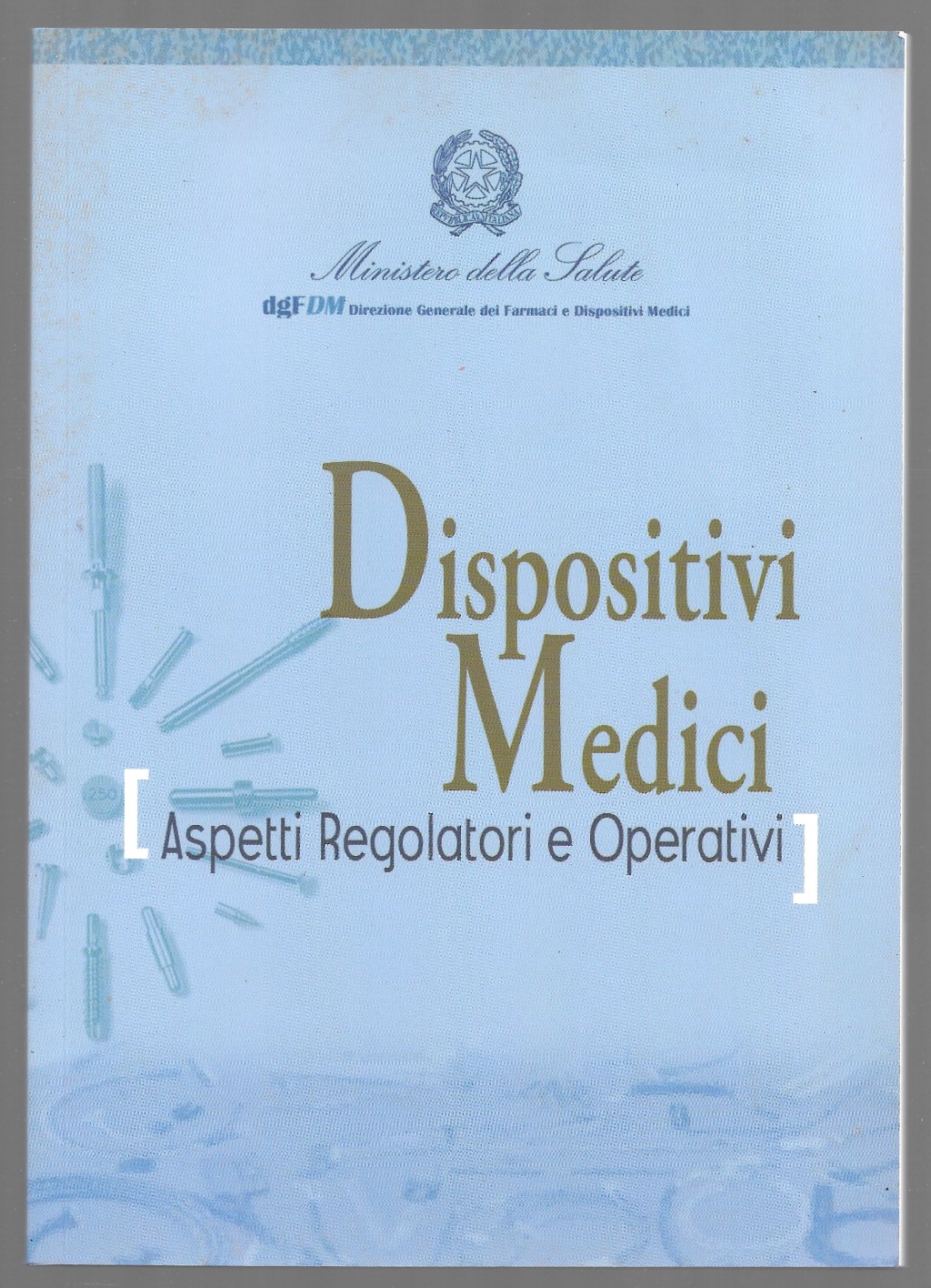 Dispositivi medici - Aspetti Regolatori e Operativi