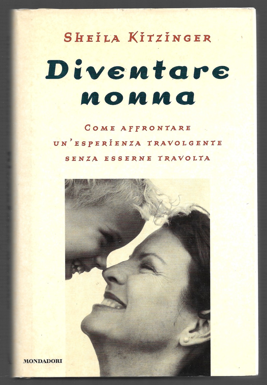 Diventare nonna - Come affrontare un'esperienza travolgente senza esserne travolta