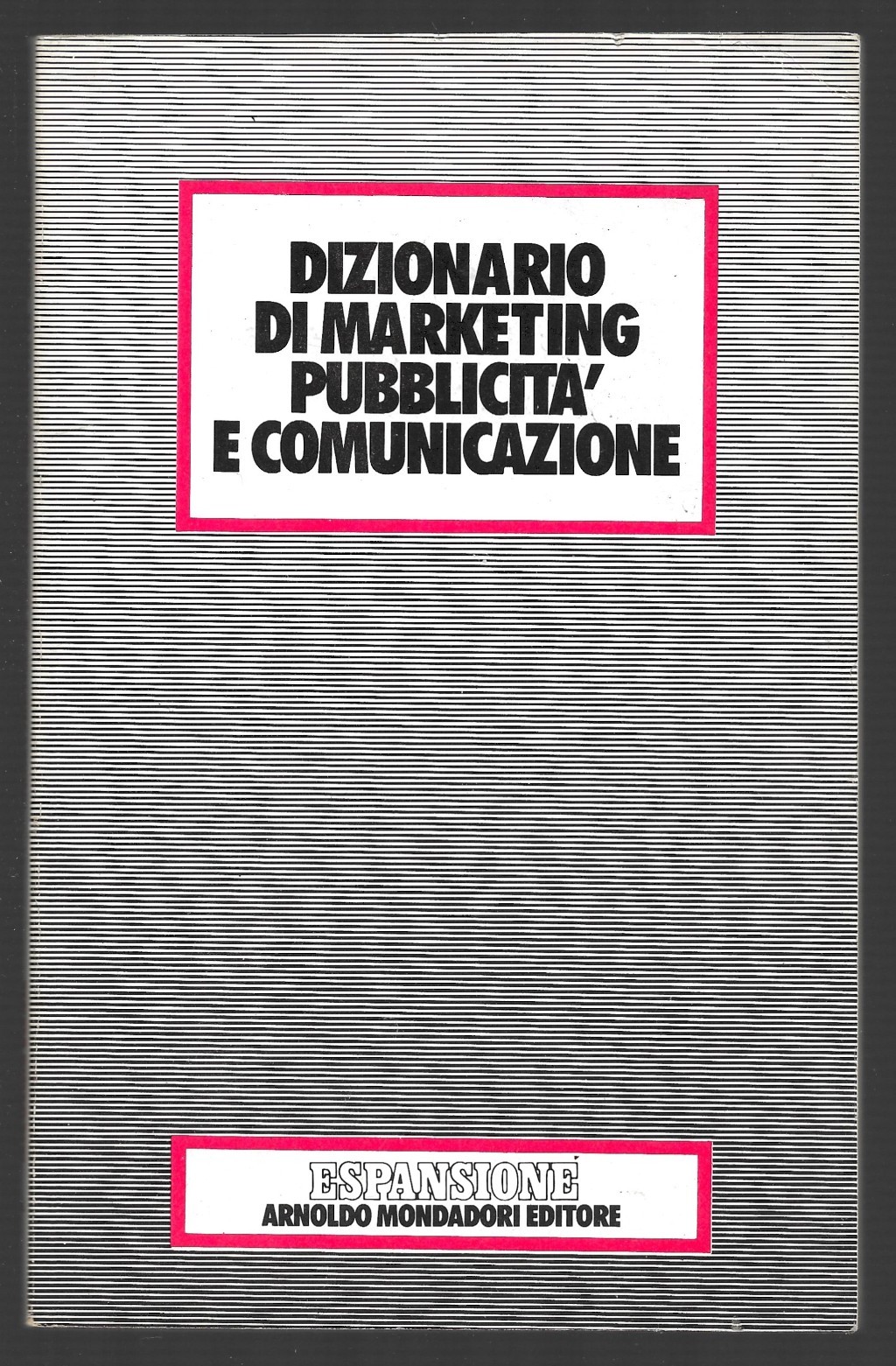 Dizionario di marketing pubblicità e comunicazione