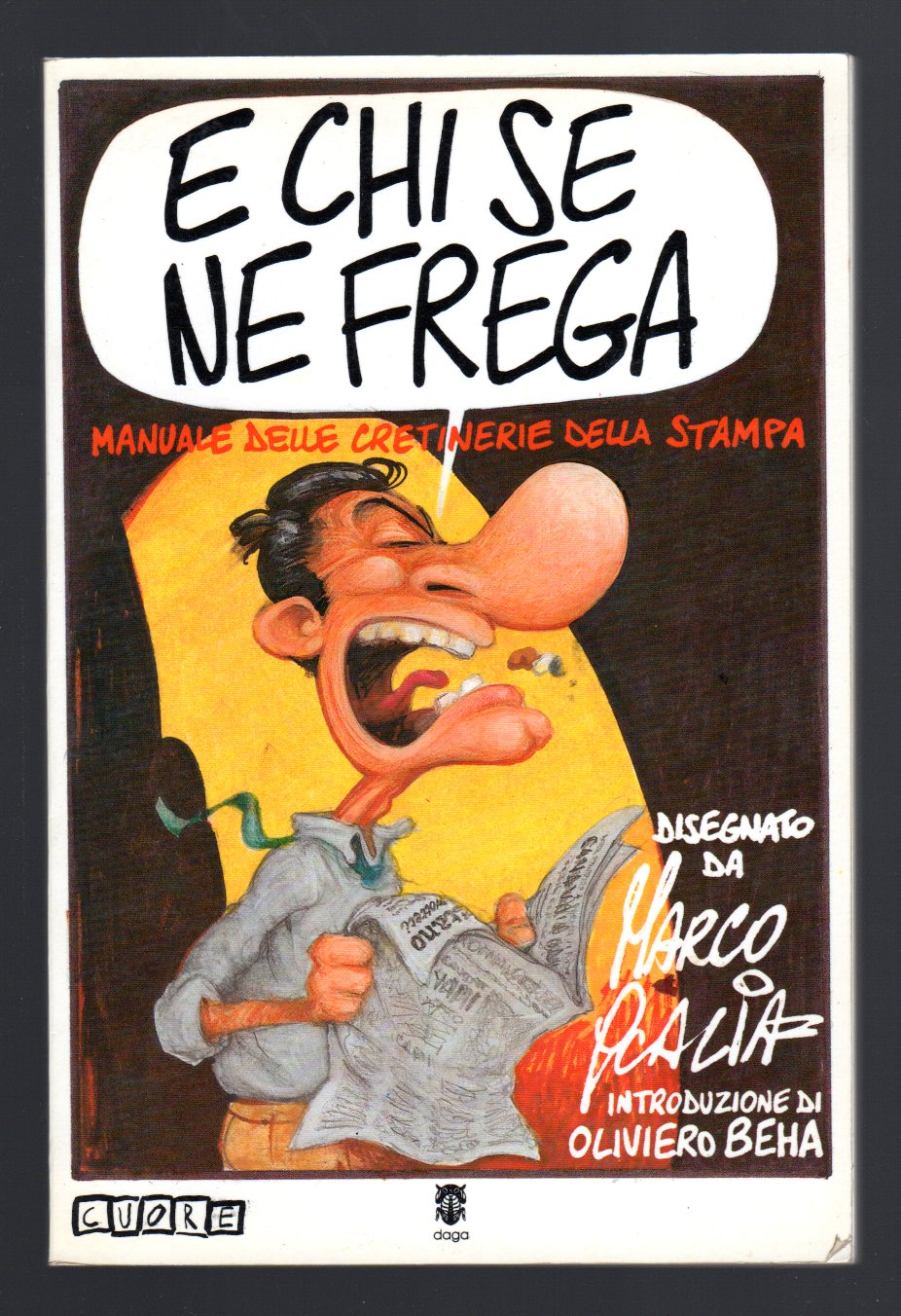 E chi se ne frega. Manuale delle cretinerie della stampa