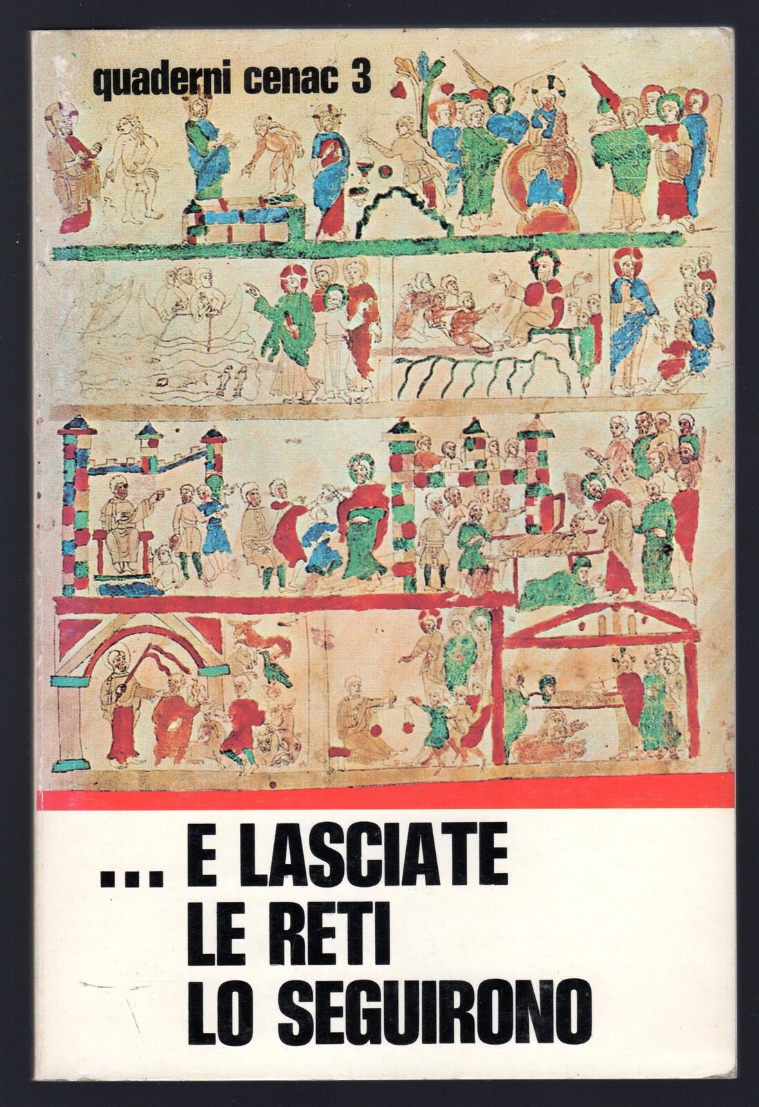 . E lasciate le reti lo seguiranno