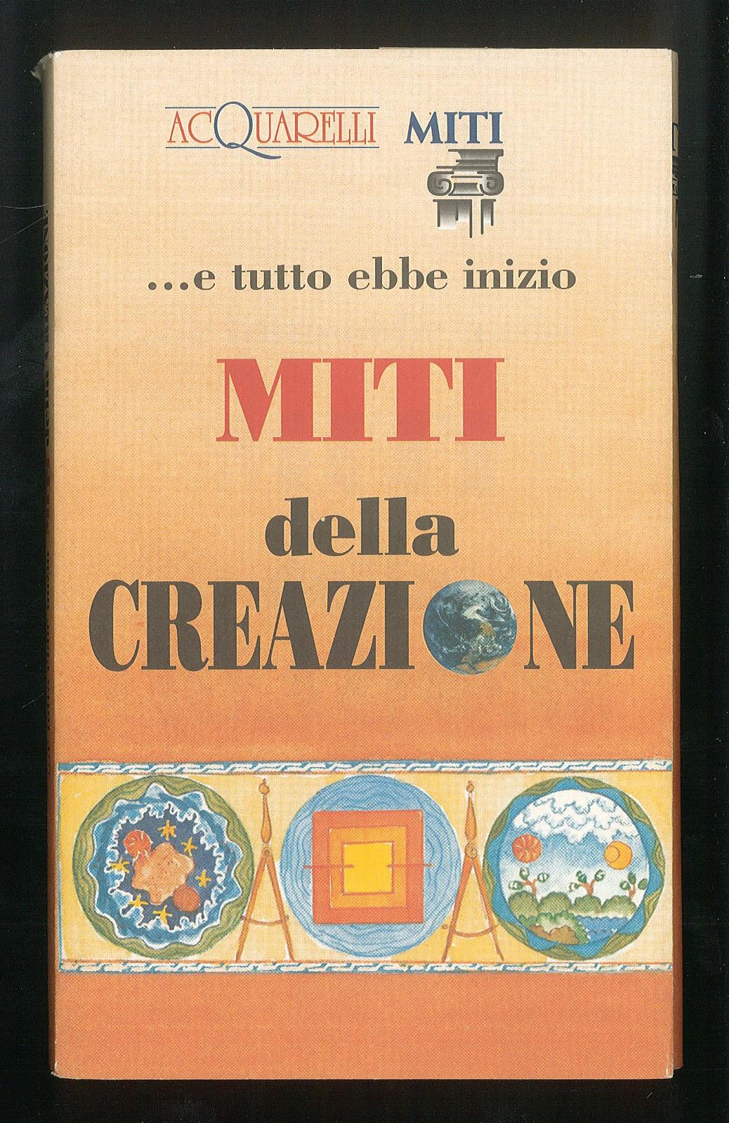 …e tutto ebbe inizio – Miti della Creazione