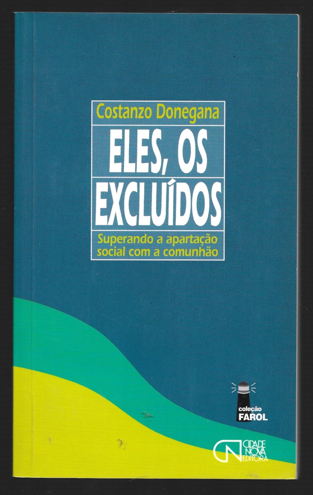 Elles, os excluidos - Superando a apartaçao social com a …