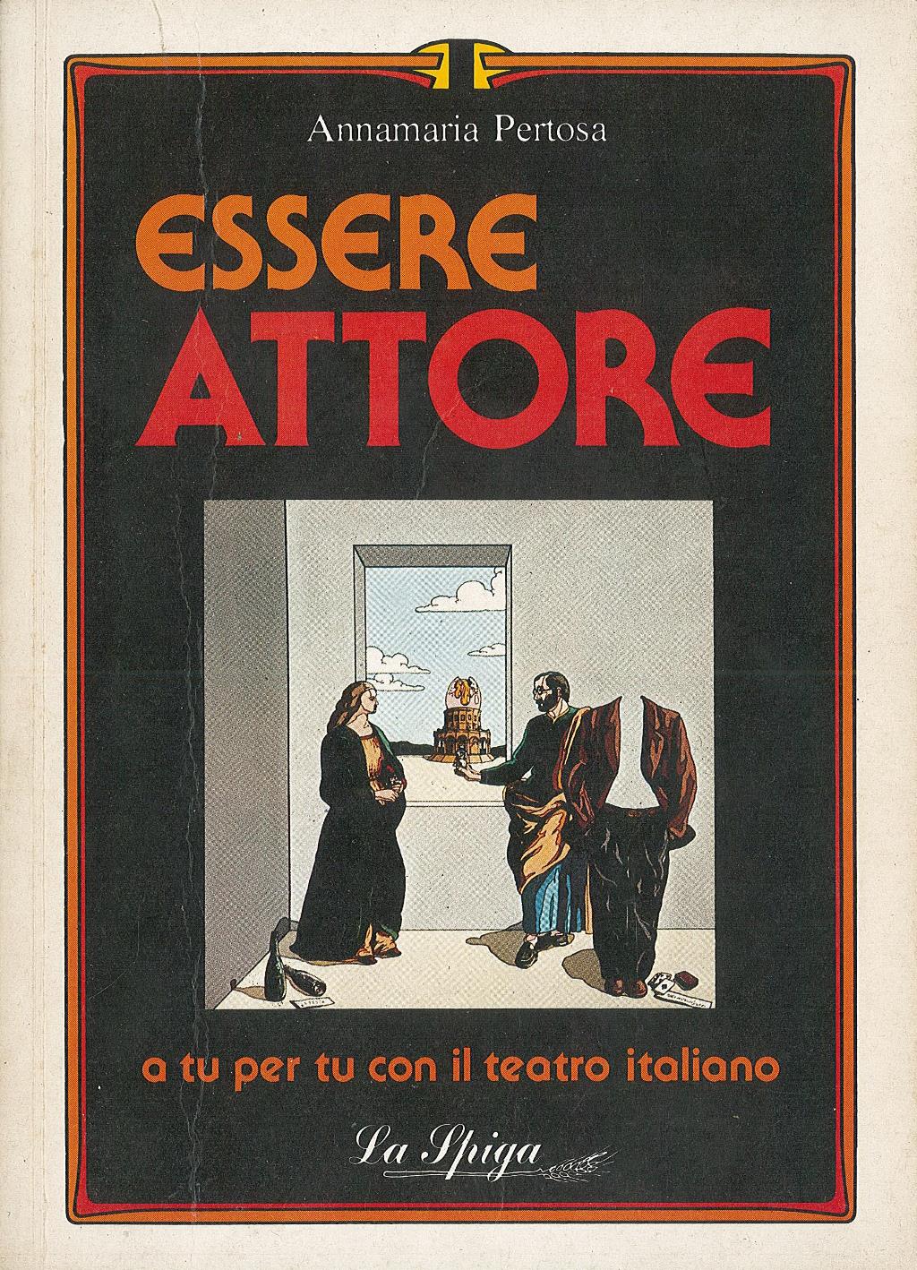 Essere attore. A tu per tu con il teatro italiano