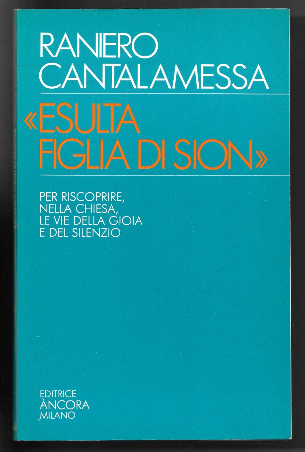 Esulta figlia di Sion - Per riscopre, nella Chiesa, la …