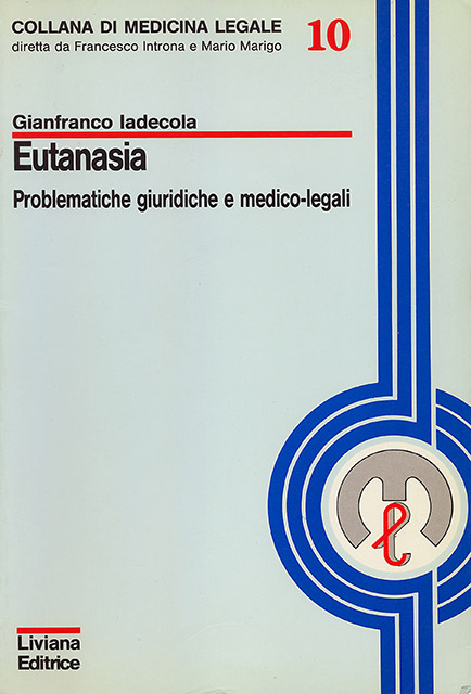 Eutanasia. Problematiche giuridiche e medico-legali