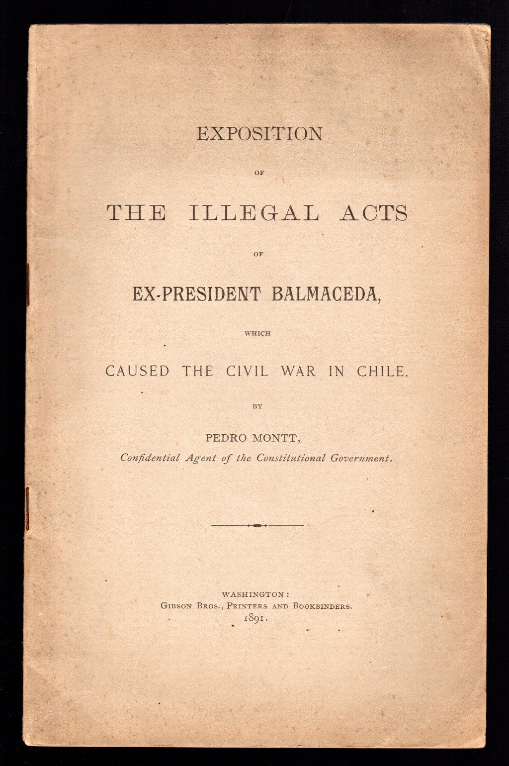 Exposition of the illegal acts of Ex-president balmaceda, which caused …