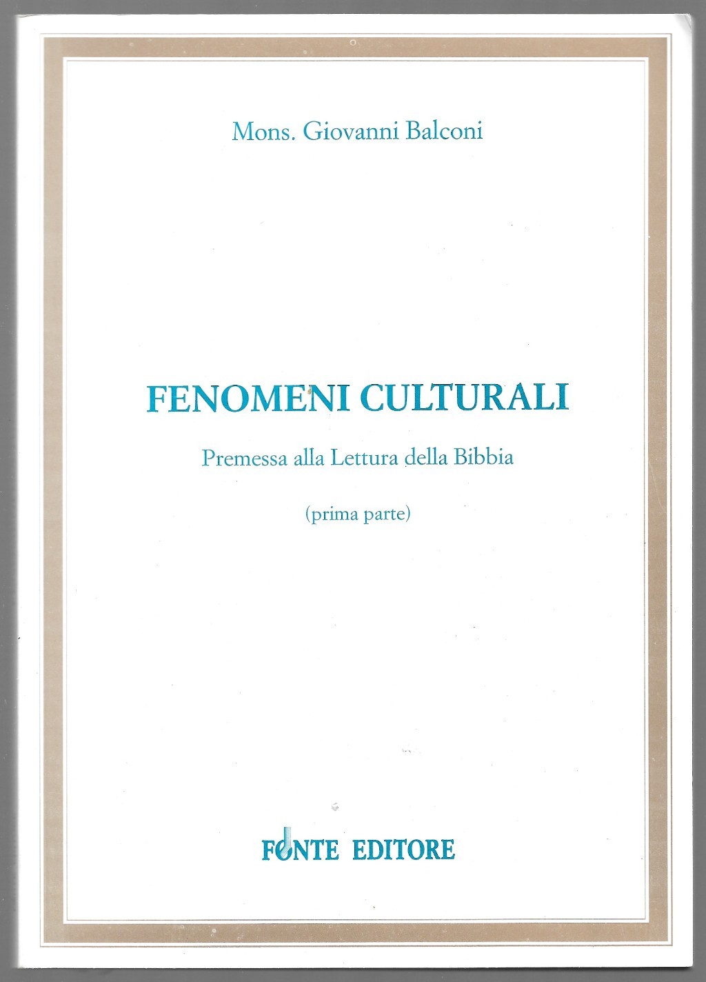 Fenomeni culturali – Premessa alla Lettura della Bibbia (prima parte)