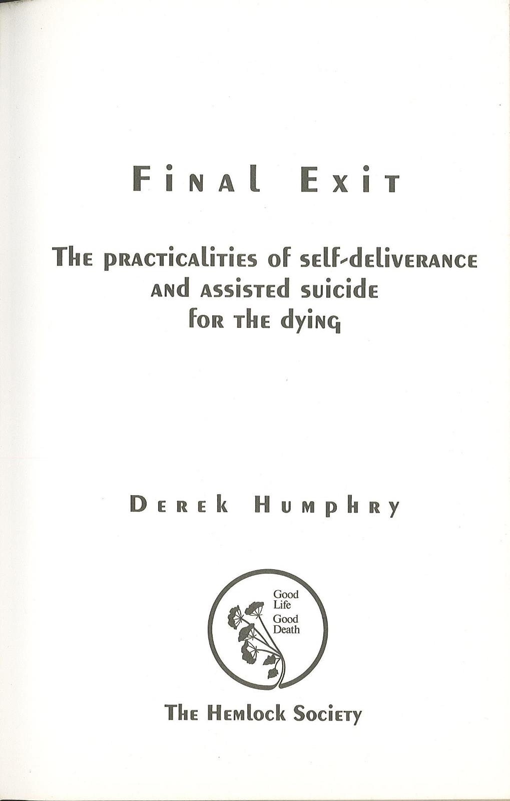 Final Exit: The Practicalities of Self-Deliverance and Assisted Suicide for …