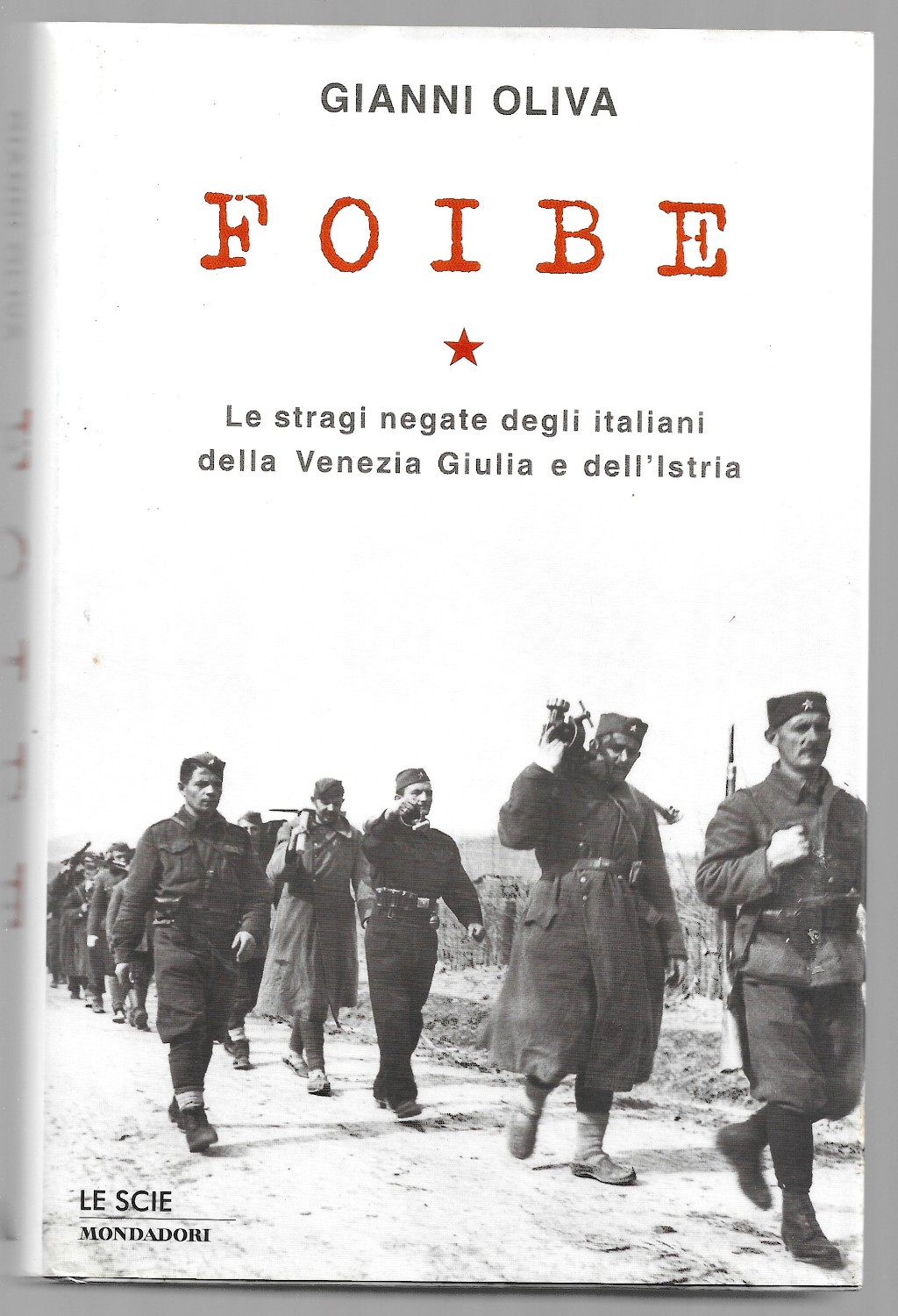 Foibe - Le stragi negate degli italiani della Venezia Giulia …