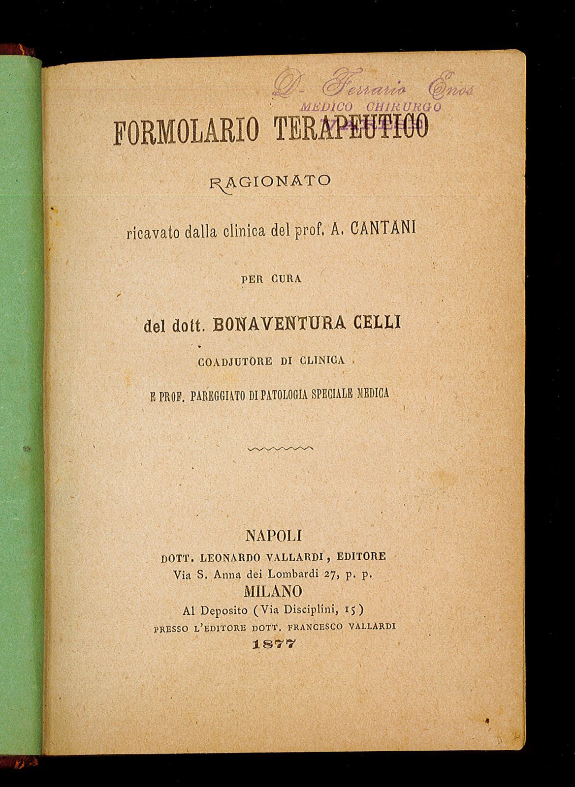 Formolario terapeutico ragionato ricavato dalla clinica del prof. Cantani