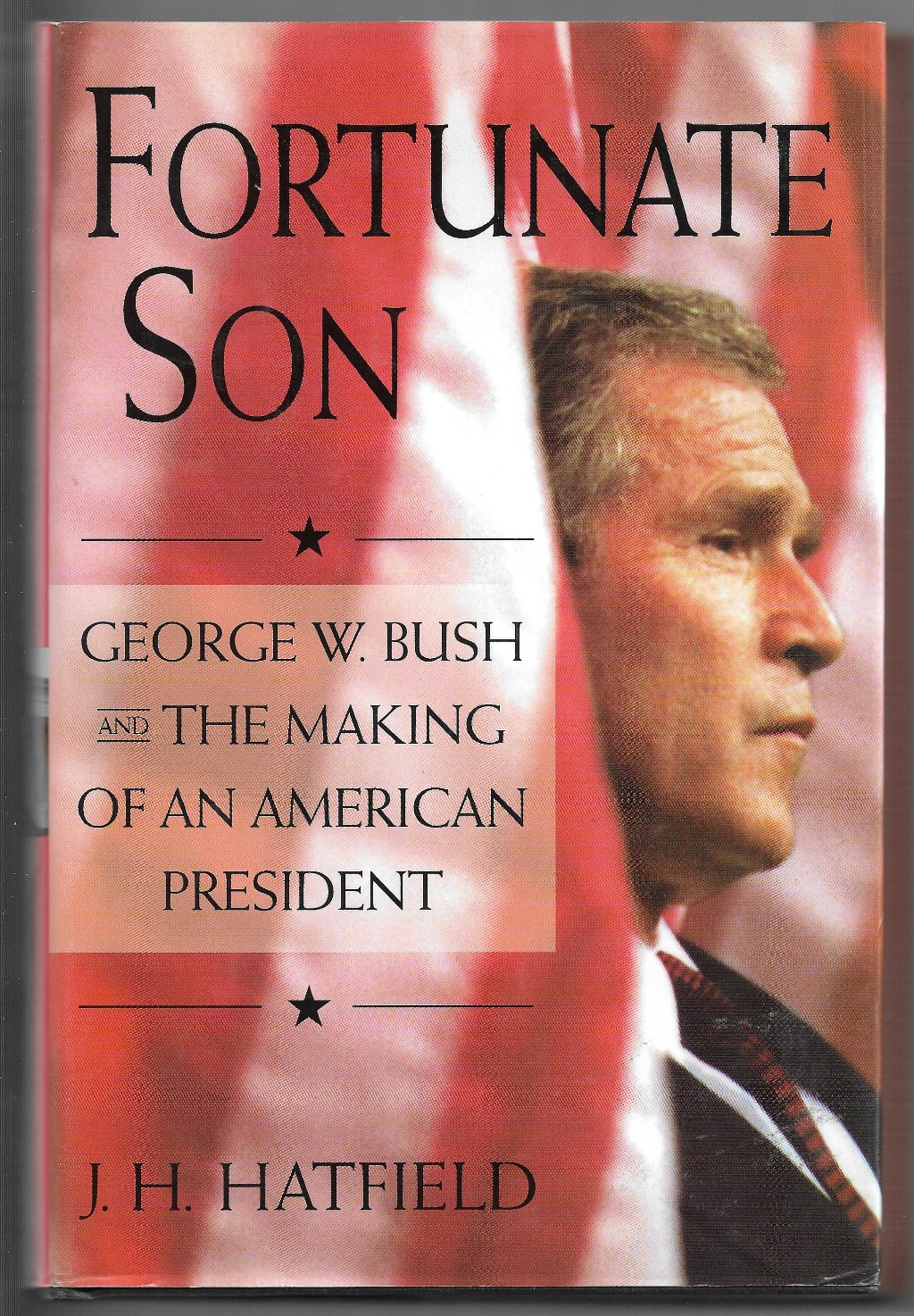 Fortunate son - George W. Bush and the making.