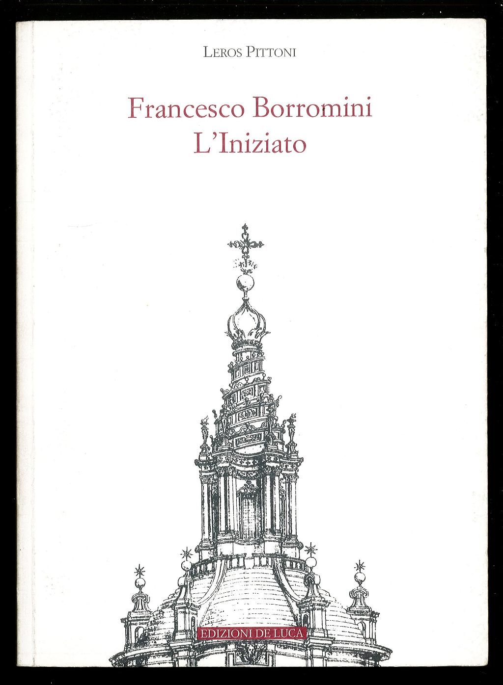 Francesco Borromini L'iniziato