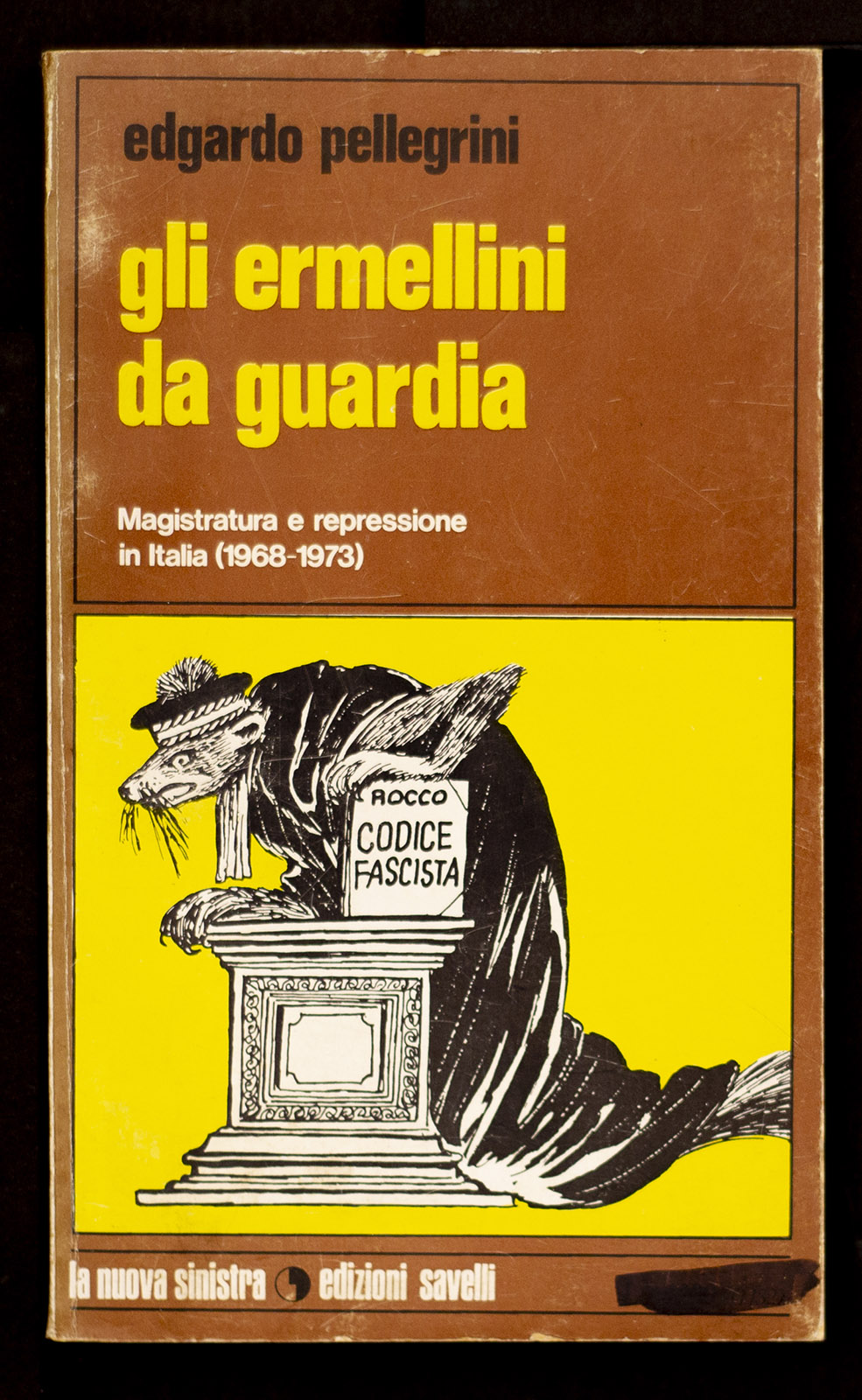 Gli ermellini da guardia - Magistratura e repressione in Italia …