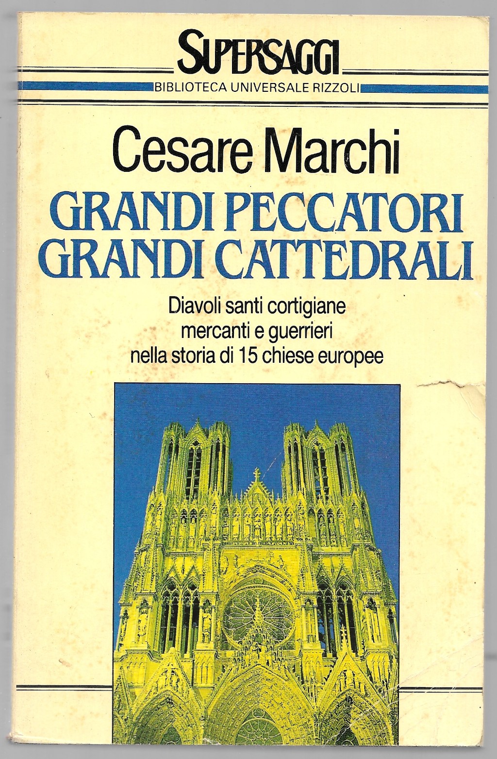 Grandi peccatori grandi cattedrali - Diavoli santi cortigiane mercanti e …