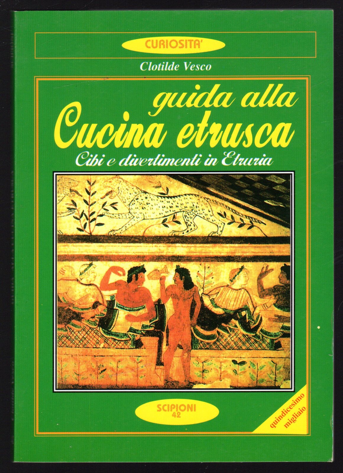 Guida alla cucina etrusca. Cibi e divertimenti in Etruria