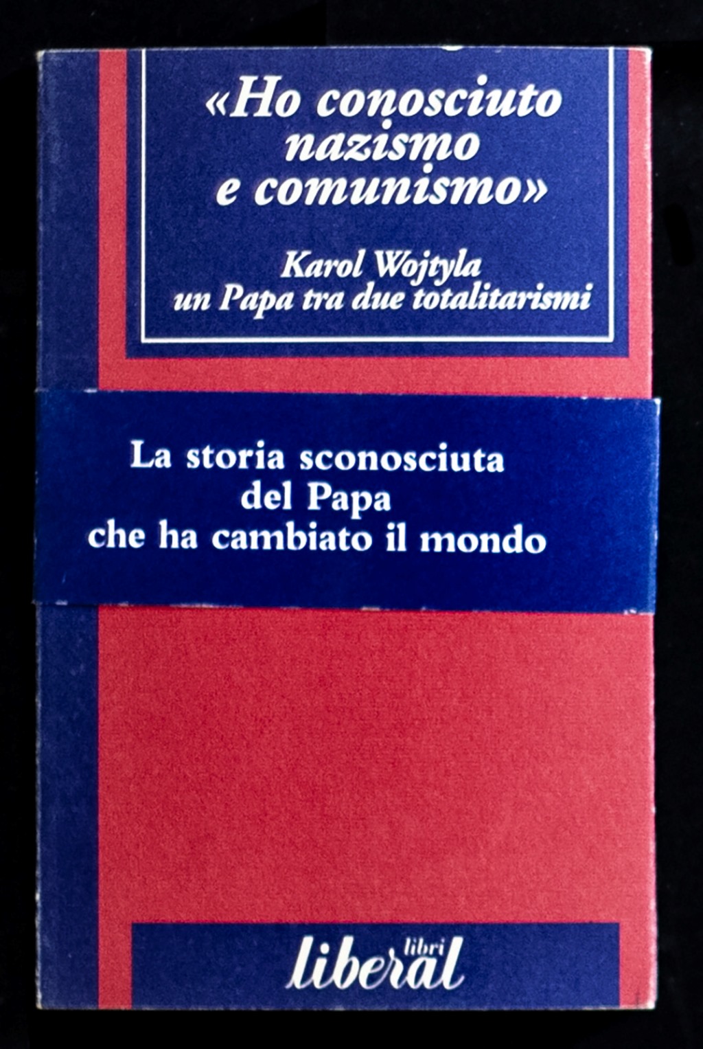 Ho conosciuto nazismo e comunismo – Karol Wojtyla un Papa …