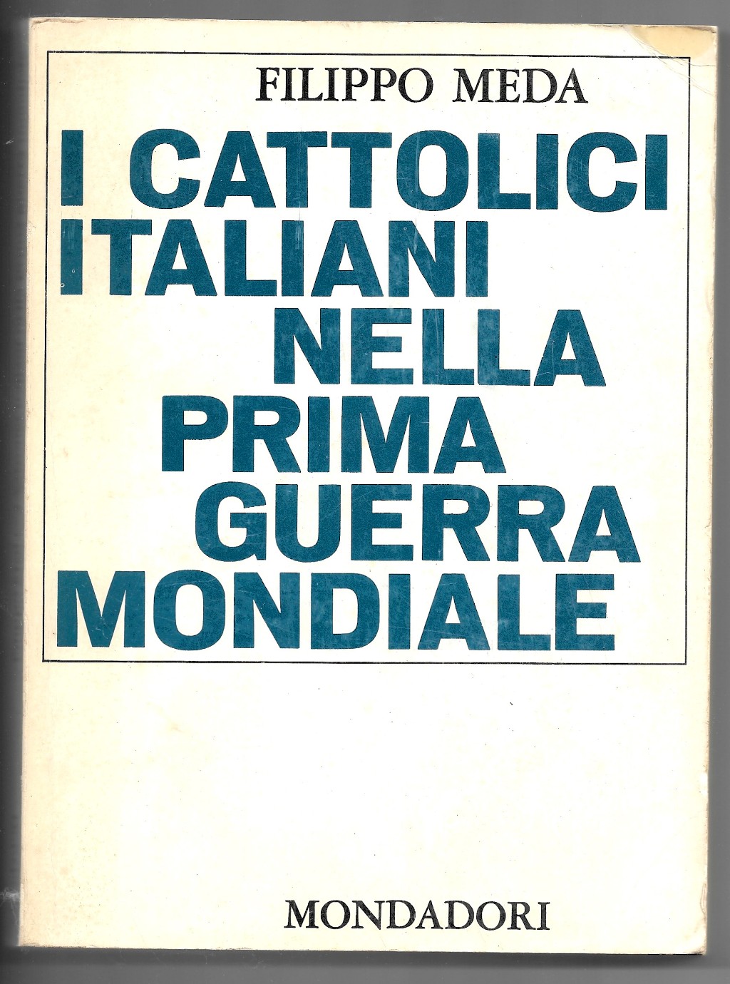 I cattolici italiani nella prima guerra mondiale