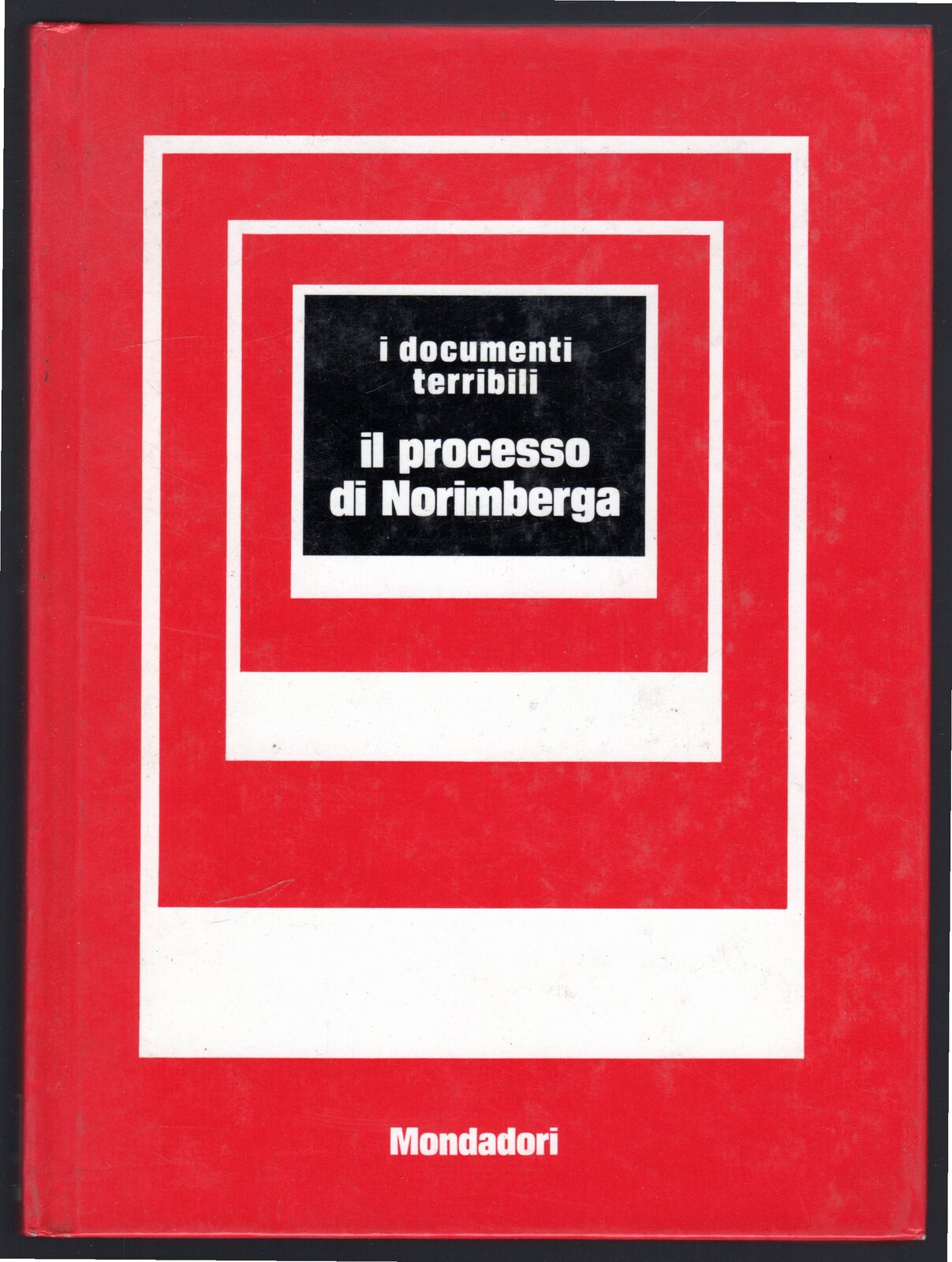 I documenti terribili. Il processo di Norimberga