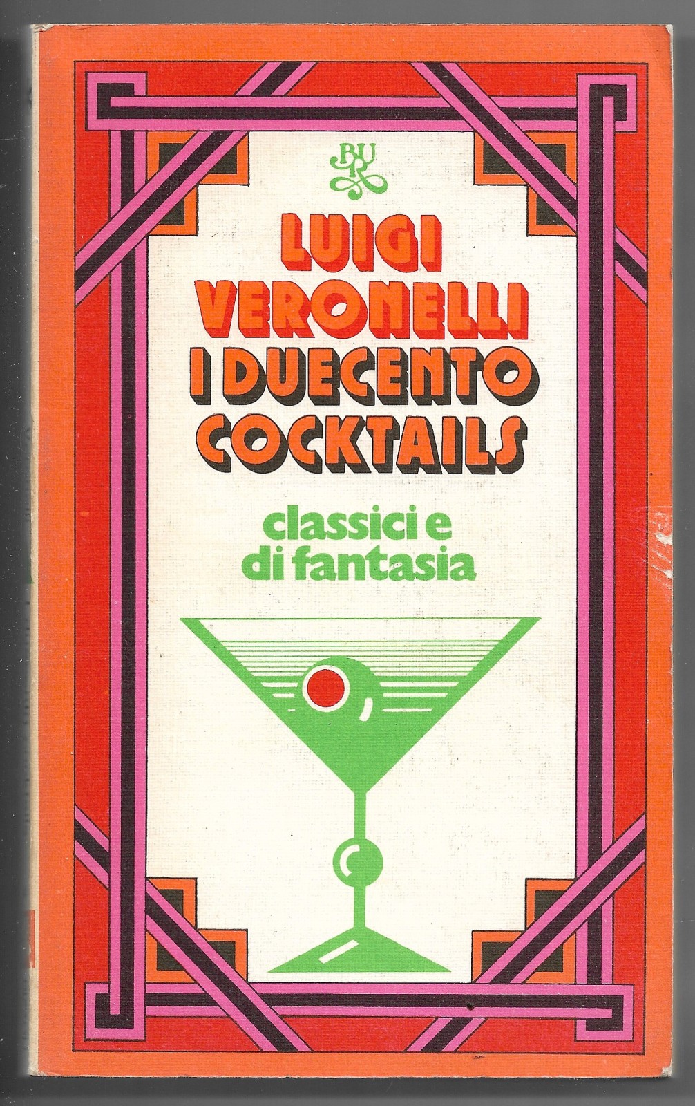 I duecento cocktails classici e di fantasia