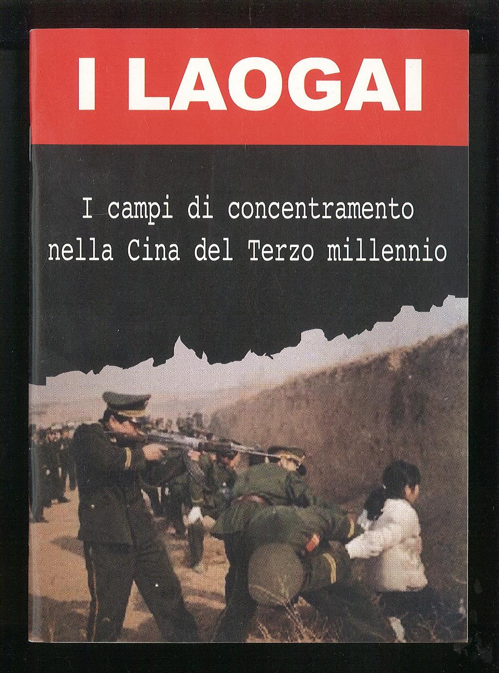 I Laogai – I campi di concentramento del terzo millennio