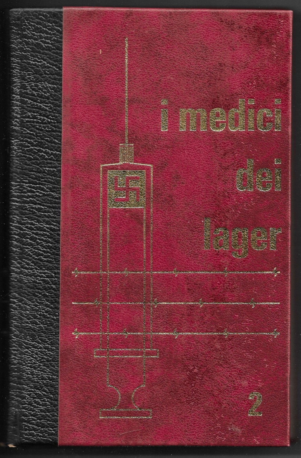 I medici dei lager - Volume secondo - Joseph Mengele …