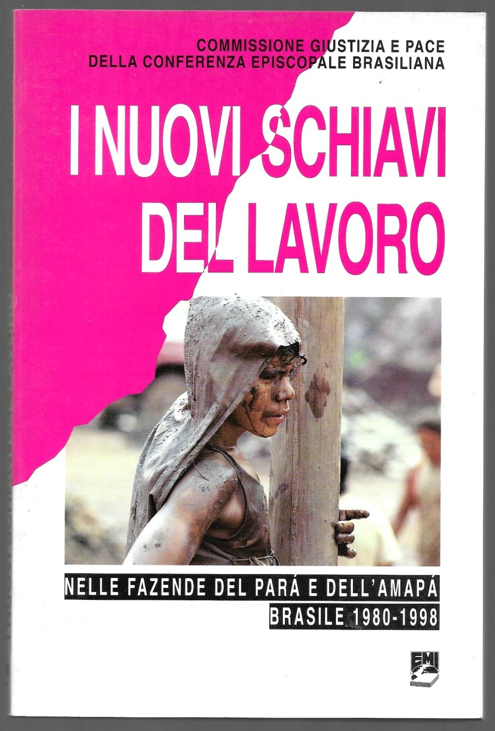 I nuovi schiavi del lavoro – Nelle fazende del parà …