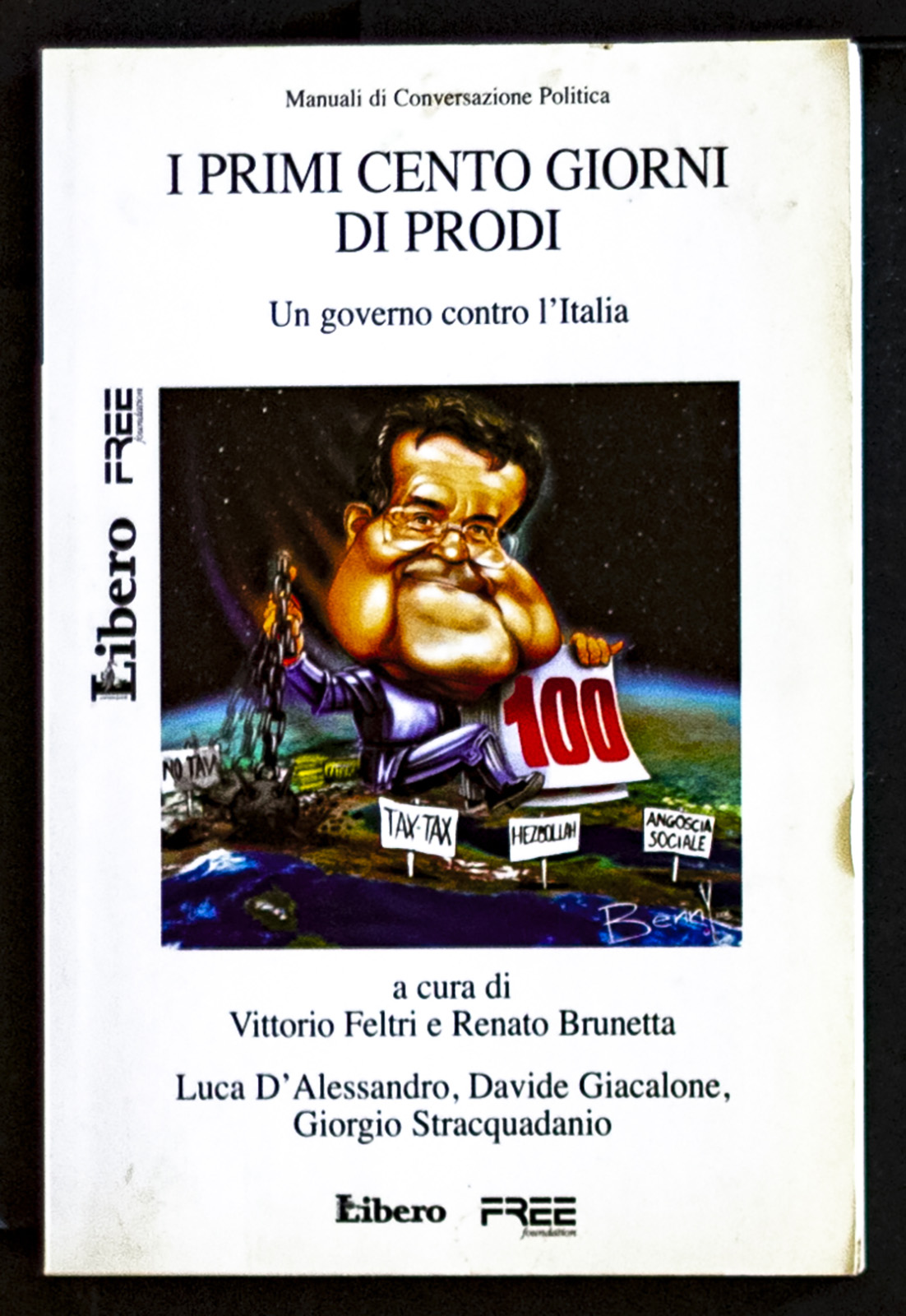 I primi cento giorni di Prodi - Un governo contro …