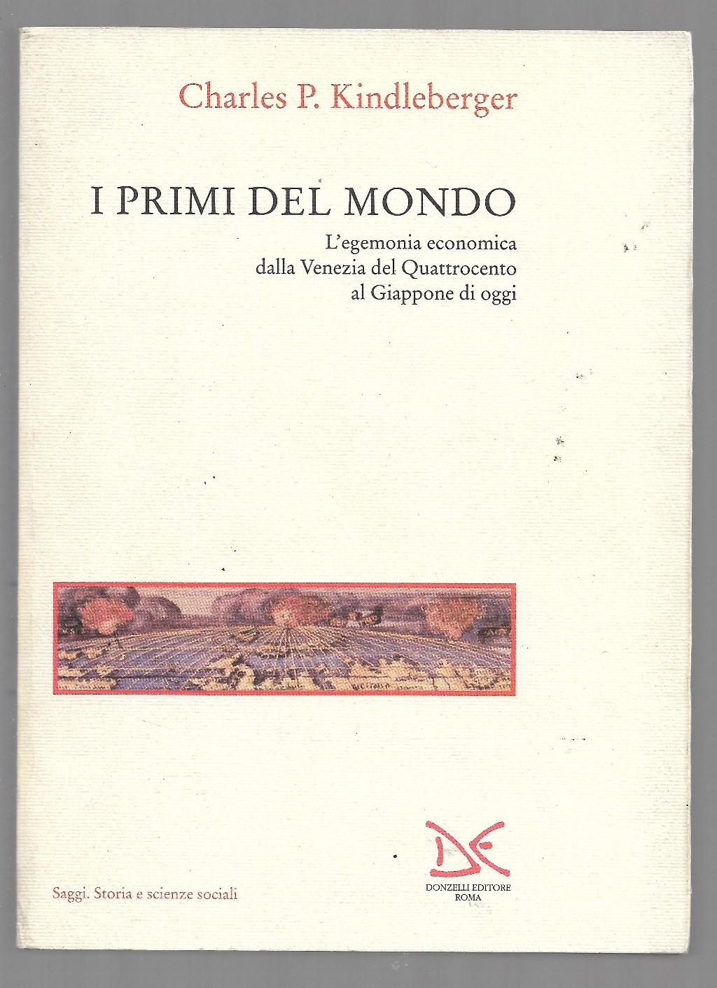 I primi del mondo – L’egemonia economica dalla Venezia del …