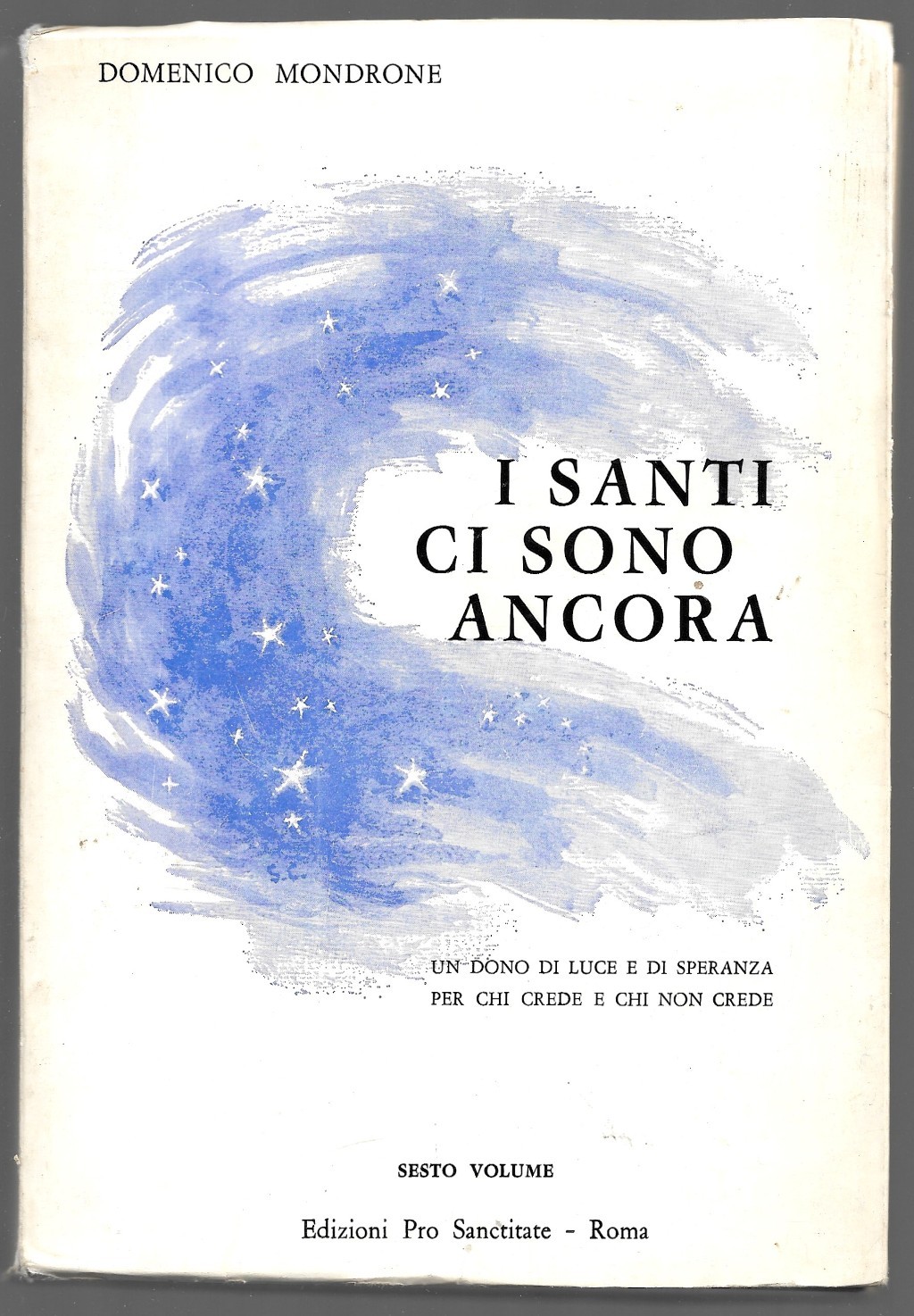 I Santi ci sono ancora – Un dono di luce …