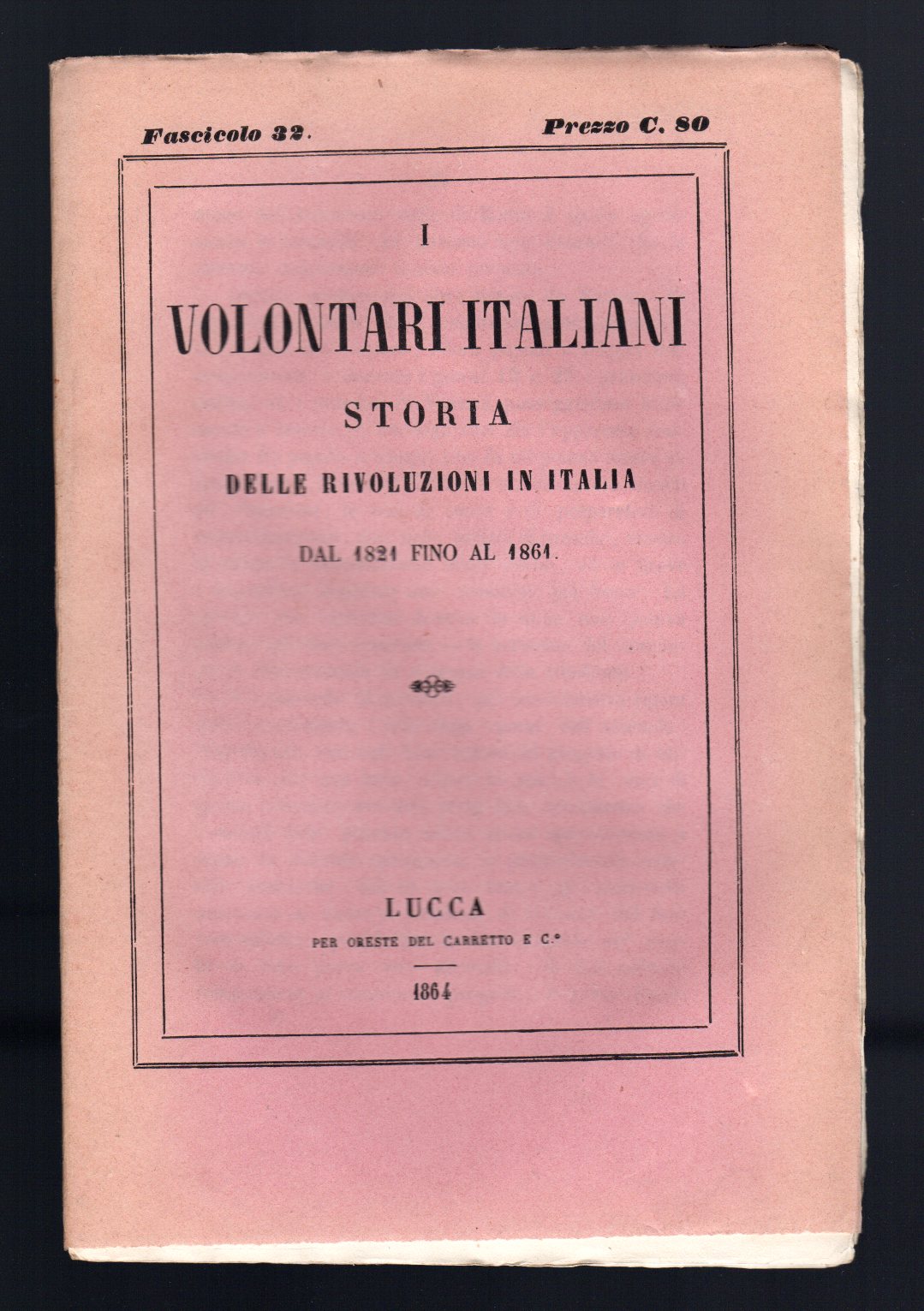 I volontari italiani. Storia delle rivoluzioni in Italia dal 1821 …