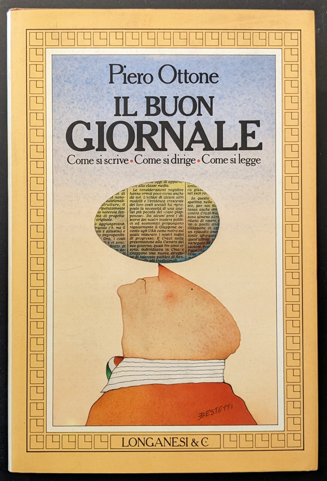 Il buon giornale. Come si scrive. Come si dirige. Come …