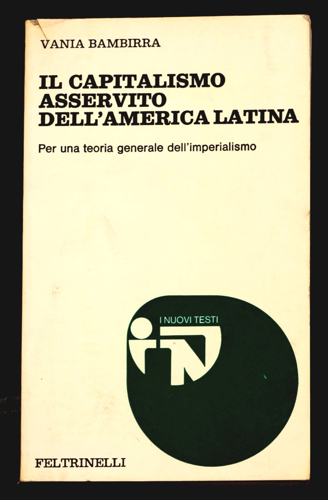 Il capitalismo asservito dell'America latina. Per una teoria generale dell'imperialismo