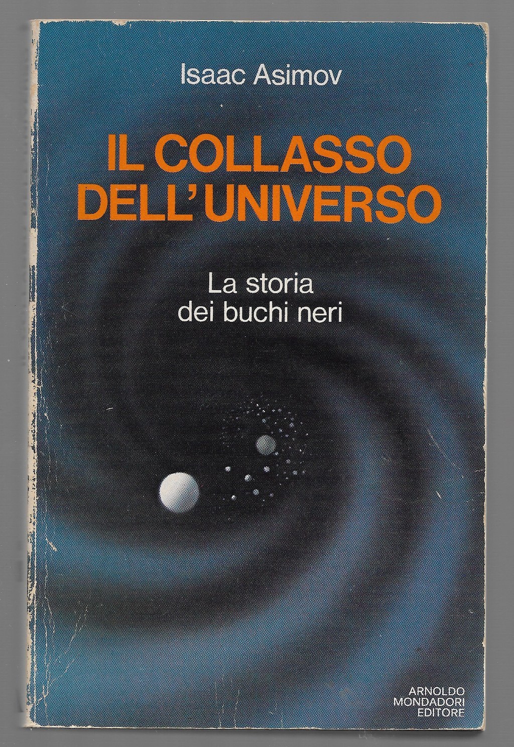 Il collasso dell’universo – La storia dei buchi neri