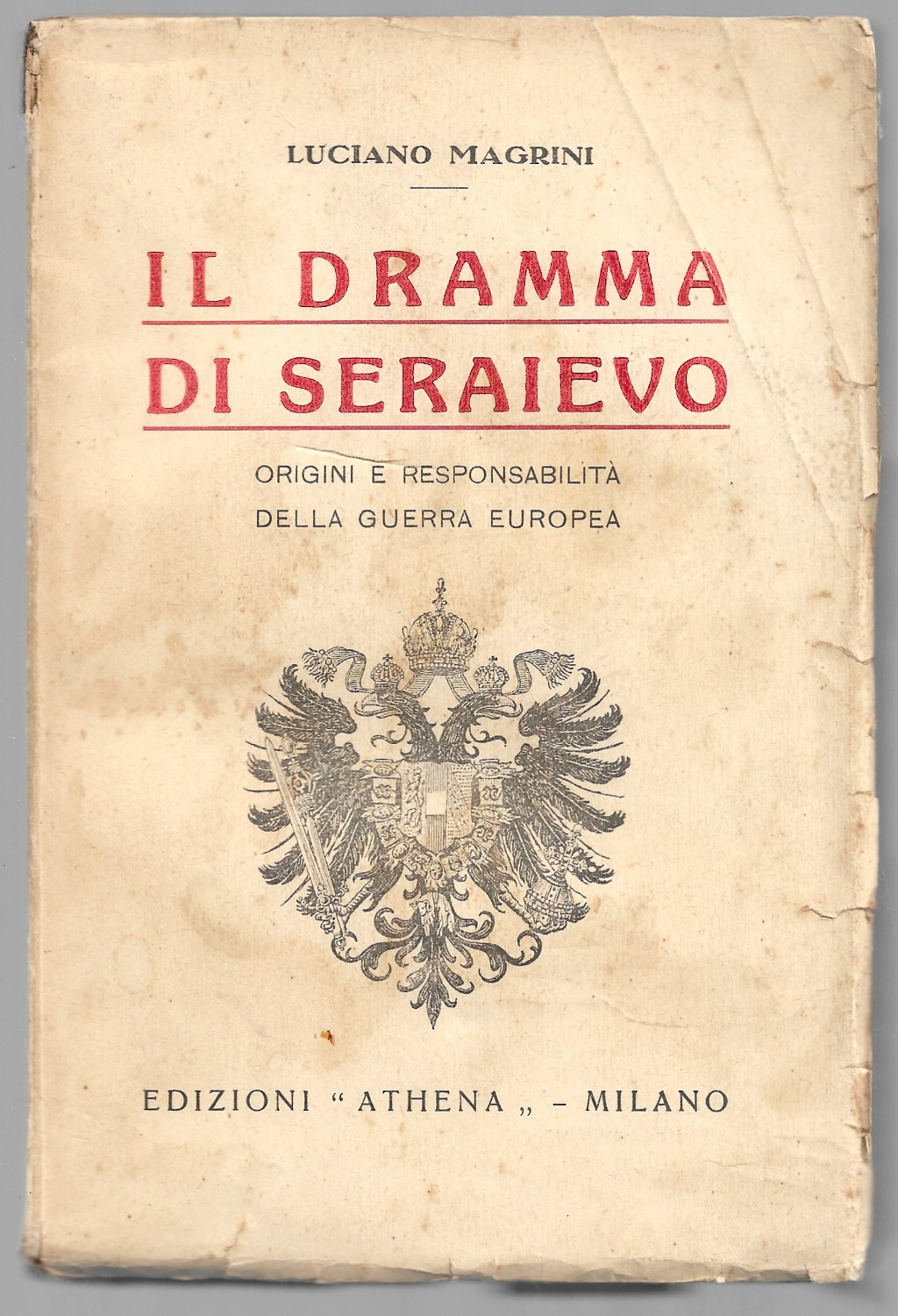 Il dramma di Saraievo - Origini e responsabilità della guerra …