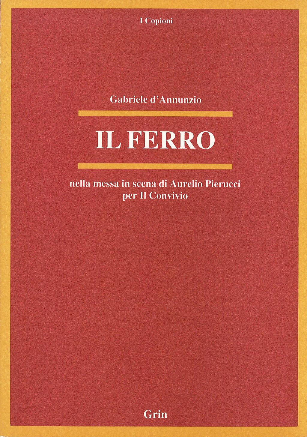 Il ferro. Nella messa in scena di Aurelio Pierucci per …