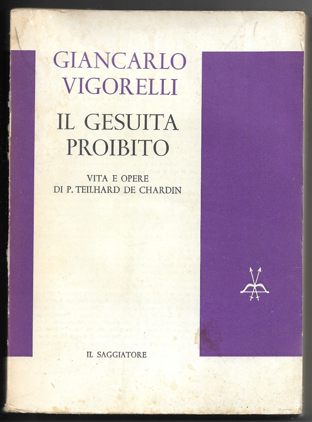 Il gesuita proibito - Vita e opere di P. Teilhard …