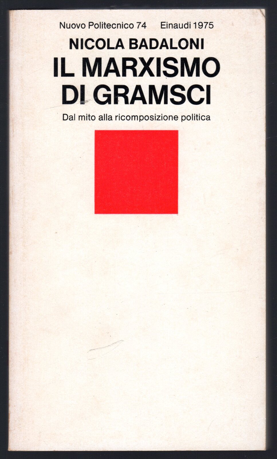 Il Marxismo di Gramsci. Dal mito alla ricomposizione politica