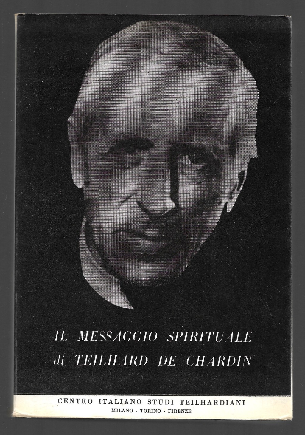 Il messaggio spirituale di Teilhard De Chardin