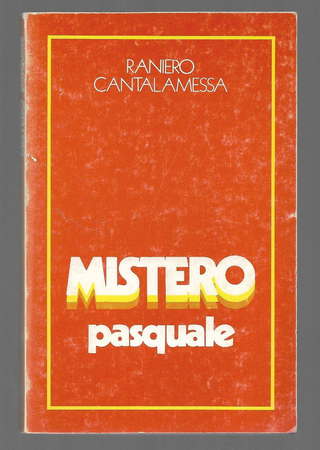 Il mistero Pasquale – meditazioni bibliche e patristiche