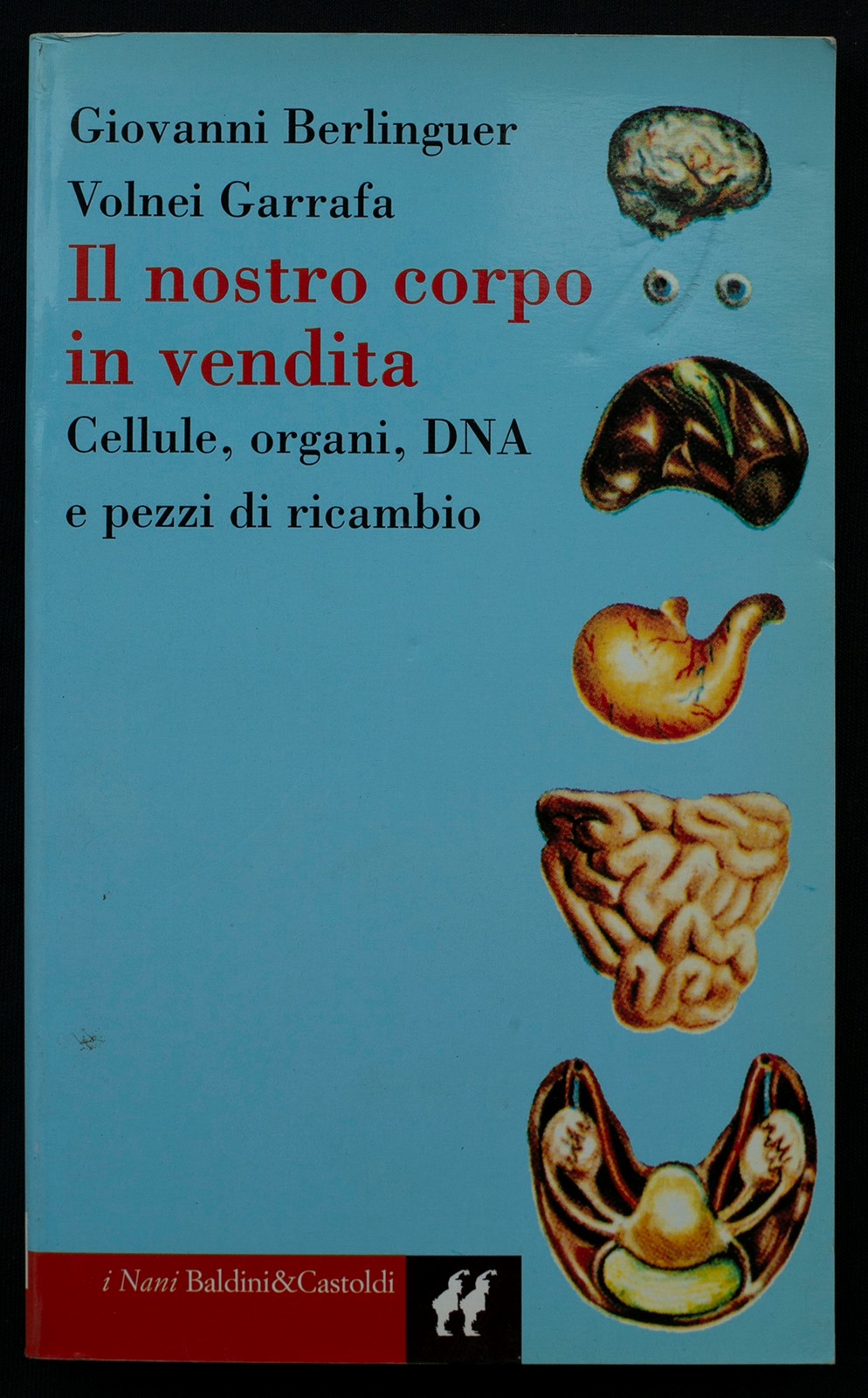 Il nostro corpo in vendita. Cellule, organi, DNA e pezzi …