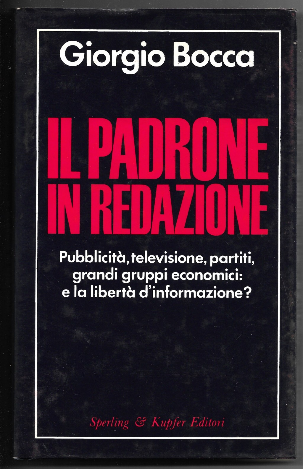 Il padrone in redazione - Pubblicità, televisione, partiti, grandi gruppi …