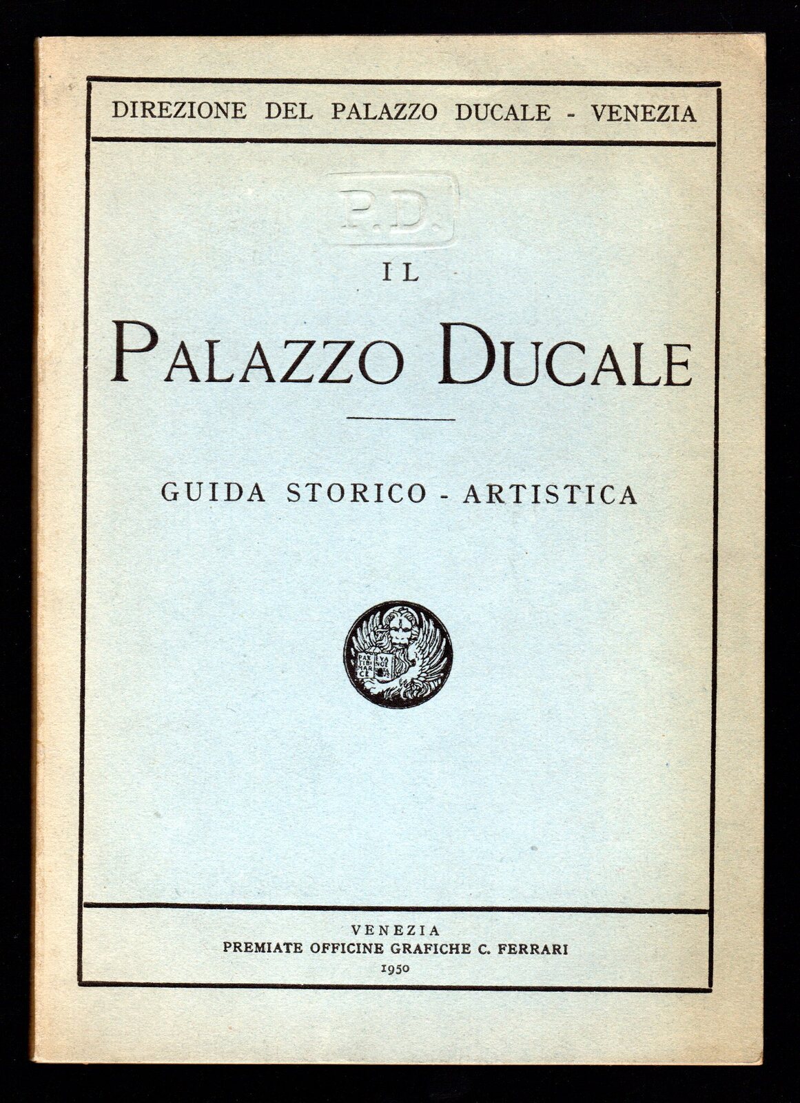 Il Palazzo Ducale. Guida storico - artistica
