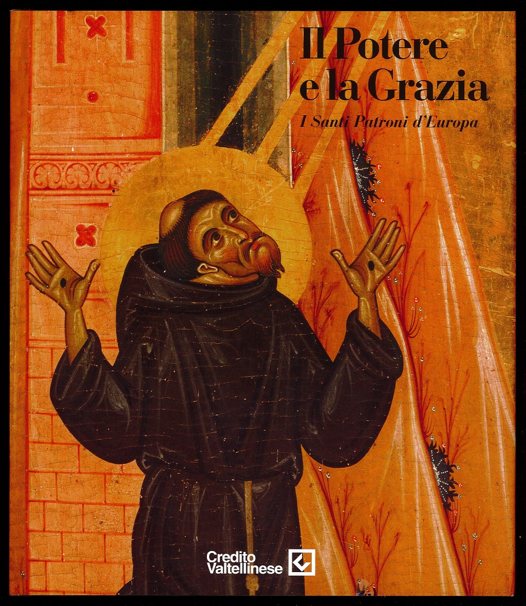 Il potere e la grazia. I Santi patroni d'Europa
