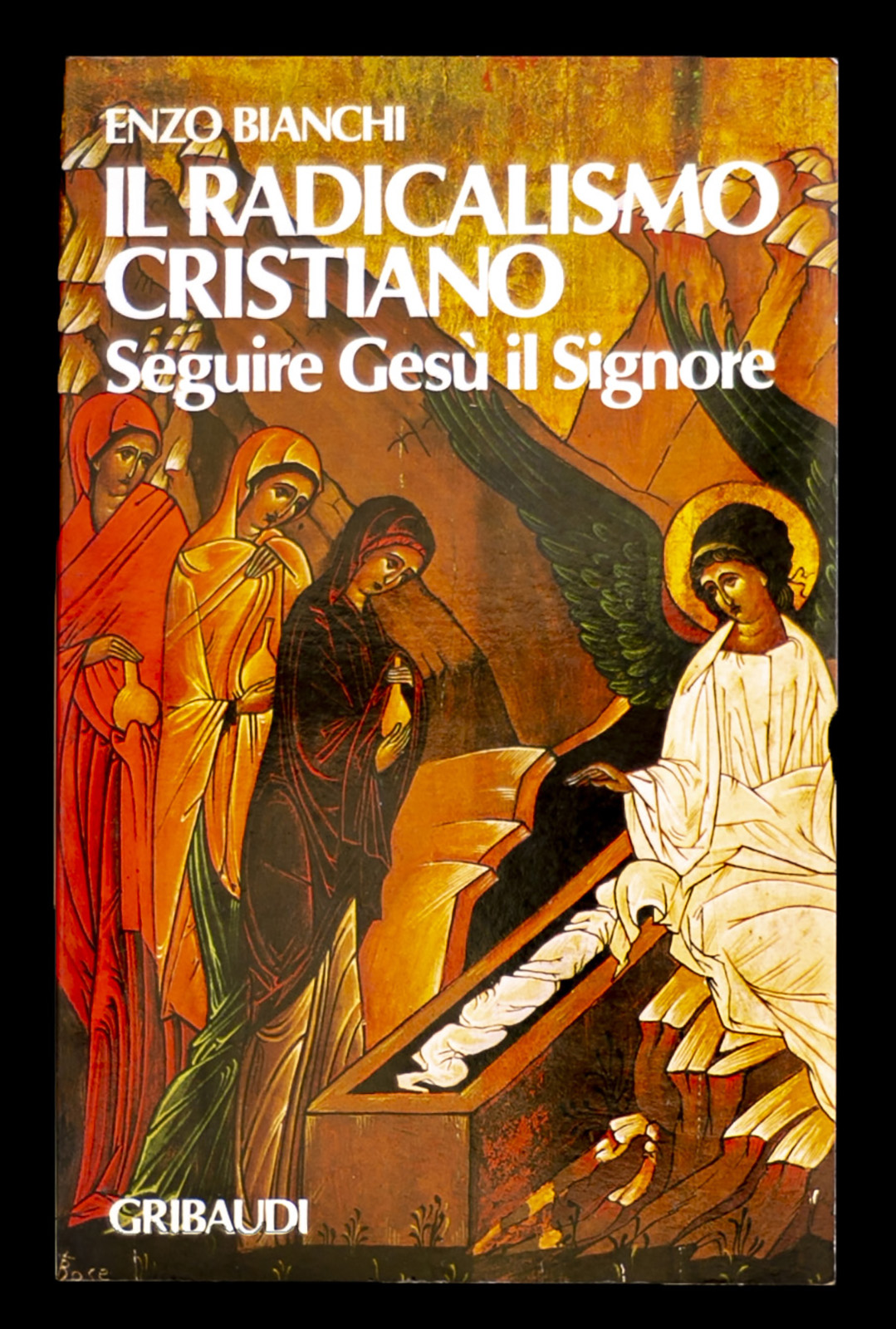 Il radicalismo cristiano – Seguire Gesù il Signore