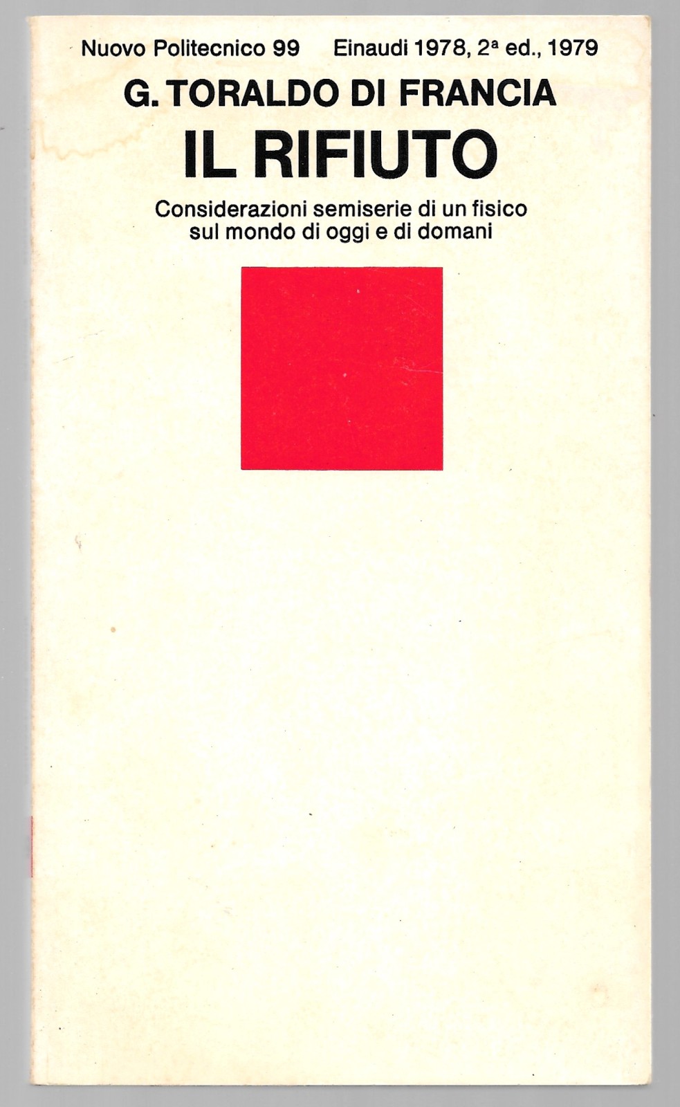 Il rifiuto - Considerazioni semiserie di un fisico sul mondo …