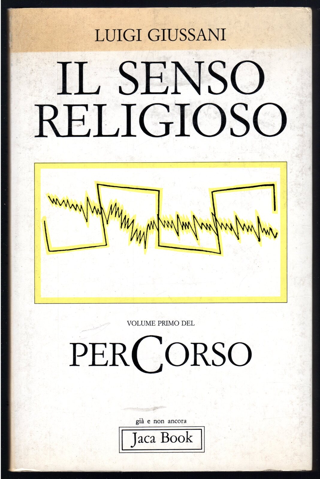 Il senso religioso. Volume primo del PerCorso